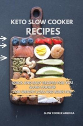 Keto Slow Cooker Recipes - Quick and Easy Recipes for You Slow Cooker for Weight Loss and Burn Fat.