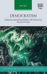 Democratism - Explaining International Politics with Democracy Beyond the State