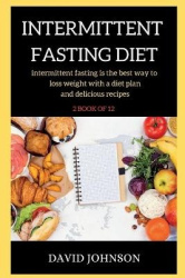 Intermittent Fasting Diet Plan - intermittent fasting is the best way to loss weight with a diet plan and delicious recipes