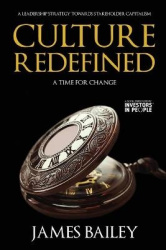 Culture Redefined - A Leadership Strategy Towards Stakeholder Capitalism: A Time for Change