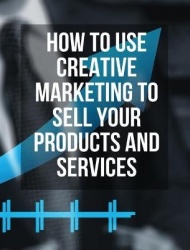 How to Use Creative Marketing to Sell Your Products and Services - (Rigid Cover / Hardback Version - English Edition) - This Boo
