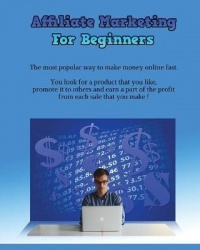 Affiliate Marketing for Beginners - The Most Popular Way To Make Money Online Fast - You Look For A Product That You Like, Promo