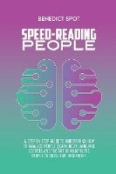 Speed - Reading People - A step by step guide to understand how to analyze people. Learn body language secrets and the art of ma