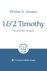 1 & 2 Timothy: Guard the Gospel - 7-Session Bible Study