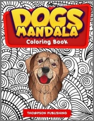 Dogs mandala coloring book - A coloring book for adults full of fabulous mandala dogs. A perfect gift for relaxation and stress 