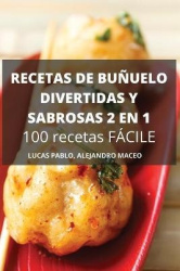 RECETAS DE BUNUELO DIVERTIDAS Y SABROSAS 2 EN 1 100 recetas FACILES