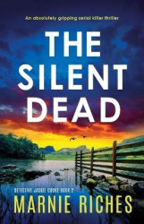 The Silent Dead - An absolutely gripping serial killer thriller