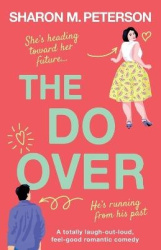 The Do-Over - A totally laugh-out-loud, feel-good romantic comedy
