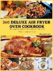 360 DELUXE AIR FRYER  OVEN COOKBOOK