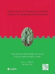 Frontiers of the Roman Empire: The Roman Frontiers in Wales - Ffiniau’r Ymerodraeth Rufeinig: Ffiniau Rhufeinig Cymru