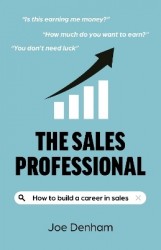 Sales Professional, The - How to build a career in sales