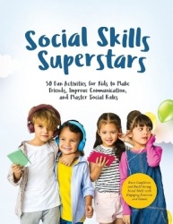 Social Skills Superstars - Boost Confidence and Build Strong Social Skills with Engaging Exercises and Games