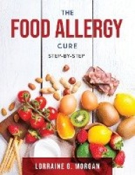 The Food Allergy Cure - Step-by-step