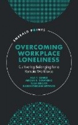 Overcoming Workplace Loneliness - Cultivating Belonging for a Remote Workforce