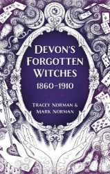 Devon's Forgotten Witches - 1860–1910