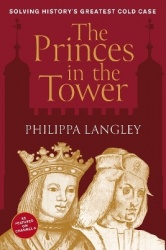 The Princes in the Tower - Solving History's Greatest Cold Case