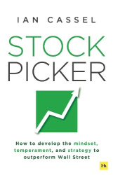Stock Picker - How to develop the mindset, temperament, and strategy to outperform Wall Street