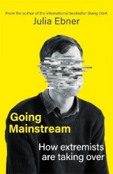 Going Mainstream - How extremists are taking over