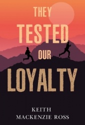 They Tested our Loyalty