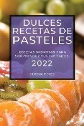 DULCES RECETAS DE PASTELES  2022