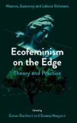 Ecofeminism on the Edge - Theory and Practice