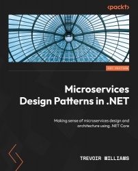 Microservices Design Patterns in .NET - Making sense of microservices design and architecture using .NET Core