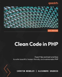 Clean Code in PHP - Expert tips and best practices to write beautiful, human-friendly, and maintainable PHP