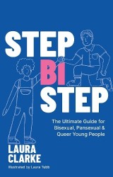 Step Bi Step : The Ultimate Guide for Bisexual, Pansexual and Queer Young People