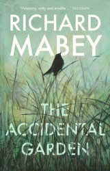 The Accidental Garden - Gardens, Wilderness and the Space In Between