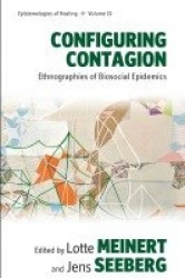 Configuring Contagion - Ethnographies of Biosocial Epidemics