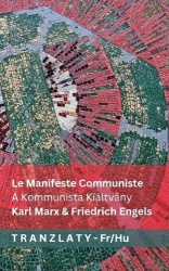 Le Manifeste Communiste / A Kommunista Kiáltvány