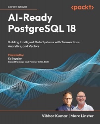 AI-Ready PostgreSQL 18 - Building Intelligent Data Systems with Transactions, Analytics, and Vectors