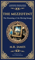The Mezzotint - A Supernatural Tale of a Haunted Image and a Chilling Mystery (Deluxe Hardbound Edition)