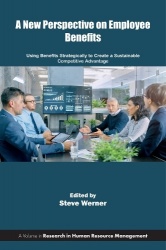 A New Perspective on Employee Benefits - Using Benefits Strategically to Create a Sustainable Competitive Advantage