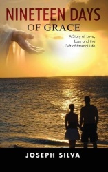 Nineteen Days of Grace - A Story of Love, Loss and the Gift of Eternal Life