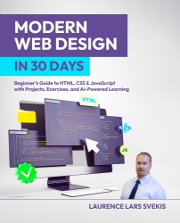 Modern Web Design in 30 Days - Beginner's Guide to HTML, CSS & JavaScript with Projects, Exercises, and AI-Powered Learning