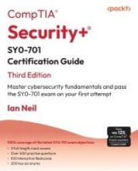CompTIA® Security+® SY0-701 Certification Guide - Master cybersecurity fundamentals and pass the SY0-701 exam on your first atte