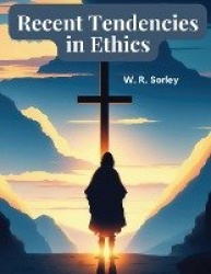 Recent Tendencies in Ethics