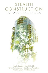 Stealth Construction - Integrating Practices for Resilience and Sustainability