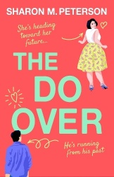 The Do-Over - A totally laugh-out-loud, feel-good romantic comedy