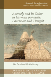 Assembly and its Other in German Romantic Literature and Thought - The Inexhaustible Gathering: 16