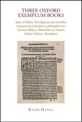Three Oxford Exemplum Books - John of Wales, Breviloquium de virtutibus antiquorum principum et philosophorum; Thomas Waleys, Mo