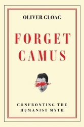 Forget Camus - Confronting the Humanist Myth