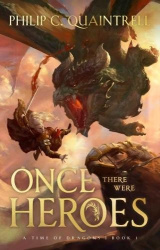 Once There Were Heroes - Book 1 in A Time of Dragons