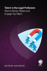 Talent in the Legal Profession - How to Attract, Retain and Engage Top Talent