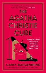 Agatha Christie Cure : What Reading the Queen of Crime Taught Me About Life