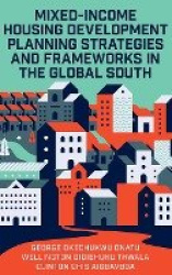 Mixed-Income Housing Development Planning Strategies and Frameworks in the Global South