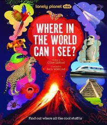 Lonely Planet Kids Where In The World Can I See?