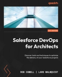 Salesforce DevOps for Architects - Discover tools and techniques to optimize the delivery of your Salesforce projects