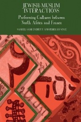 Jewish–Muslim Interactions - Performing Cultures between North Africa and France